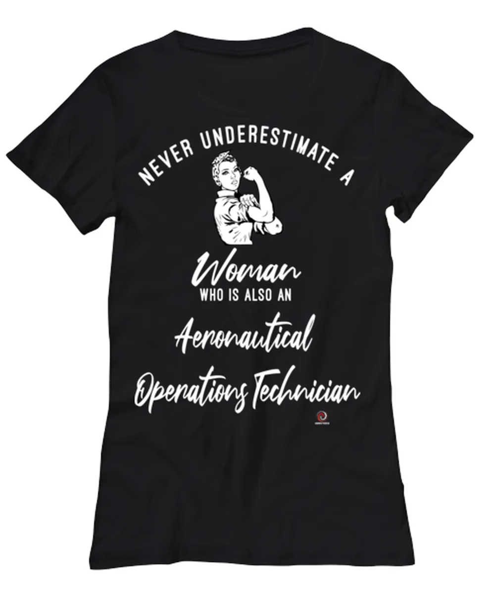 Aeronautical Operations Technician T-shirt Never Underestimate A Woman Who Is Also An Aeronautical Operations Tech Womens T-Shirt Black