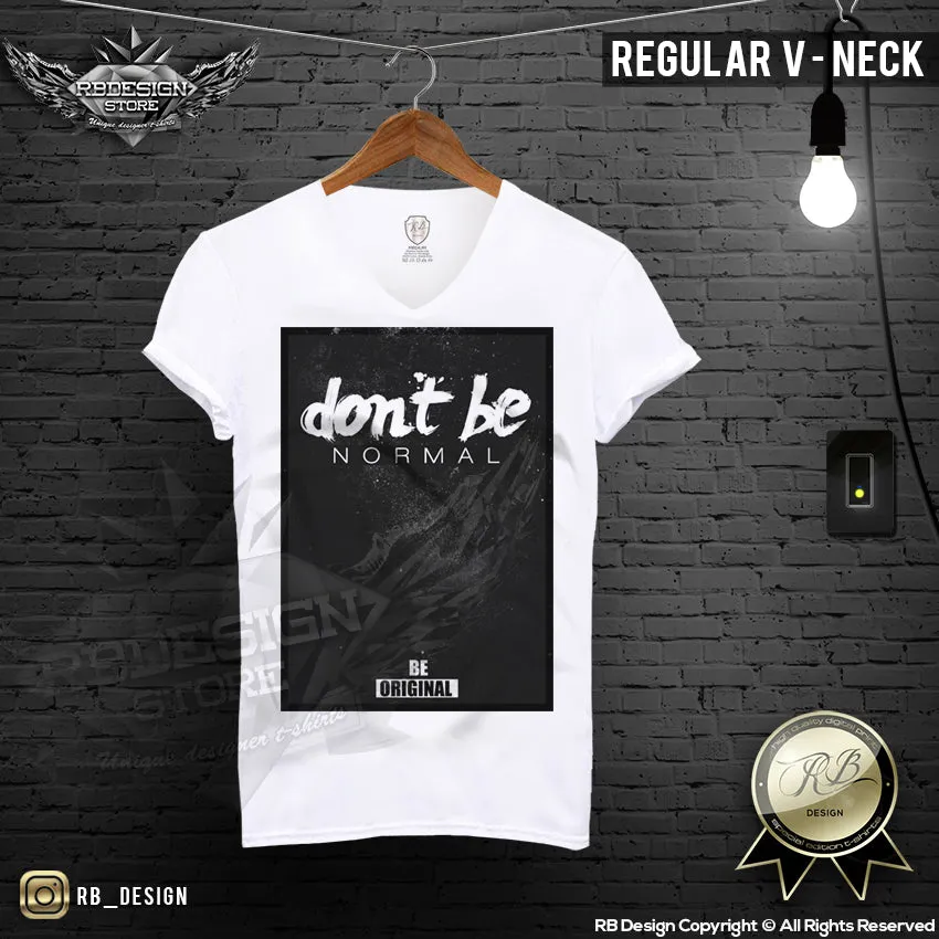 Don't be Normal Be Original Men's T-shirt MD132