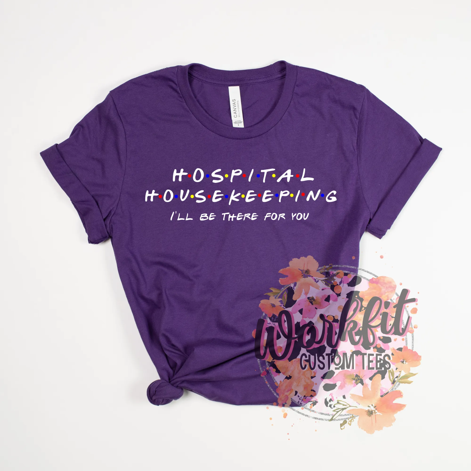 I'll be there for you- Housekeeping Tee